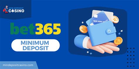 bet365 min deposit.